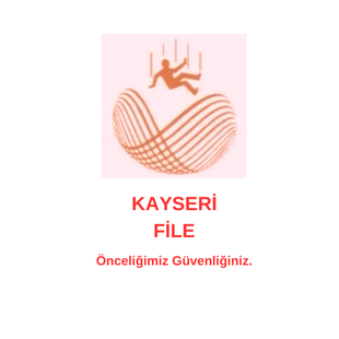 KAYSERİ GÜVENLİK FİLESİ